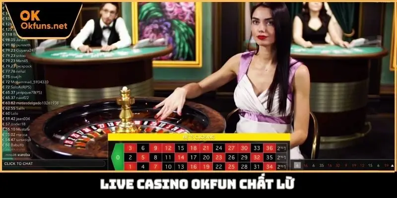 Live casino Okfun chất lừ
