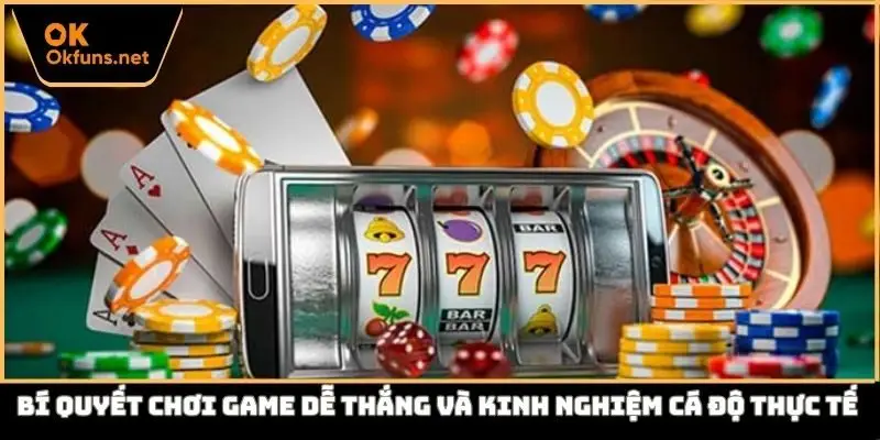 bí quyết chơi game dễ thắng