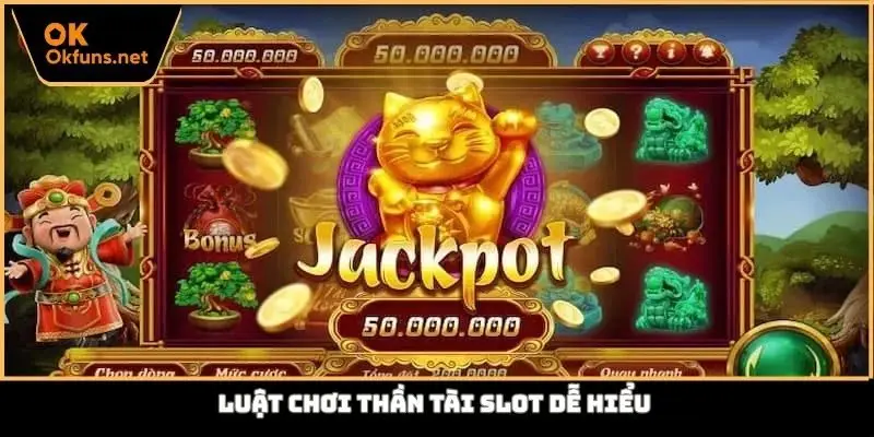 Luật chơi Thần tài slot dễ hiểu