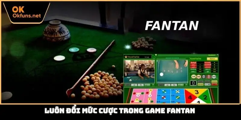 Luôn đổi mức cược trong game Fantan