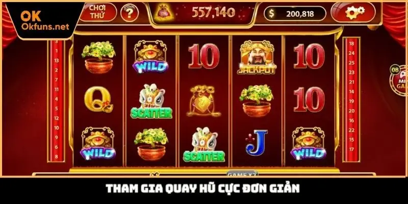 Tham gia quay hũ cực đơn giản