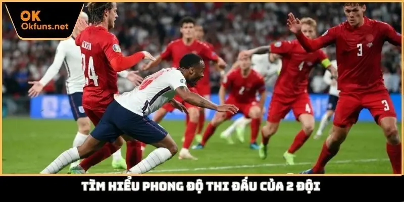 Tìm hiểu phong độ thi đấu của 2 đội